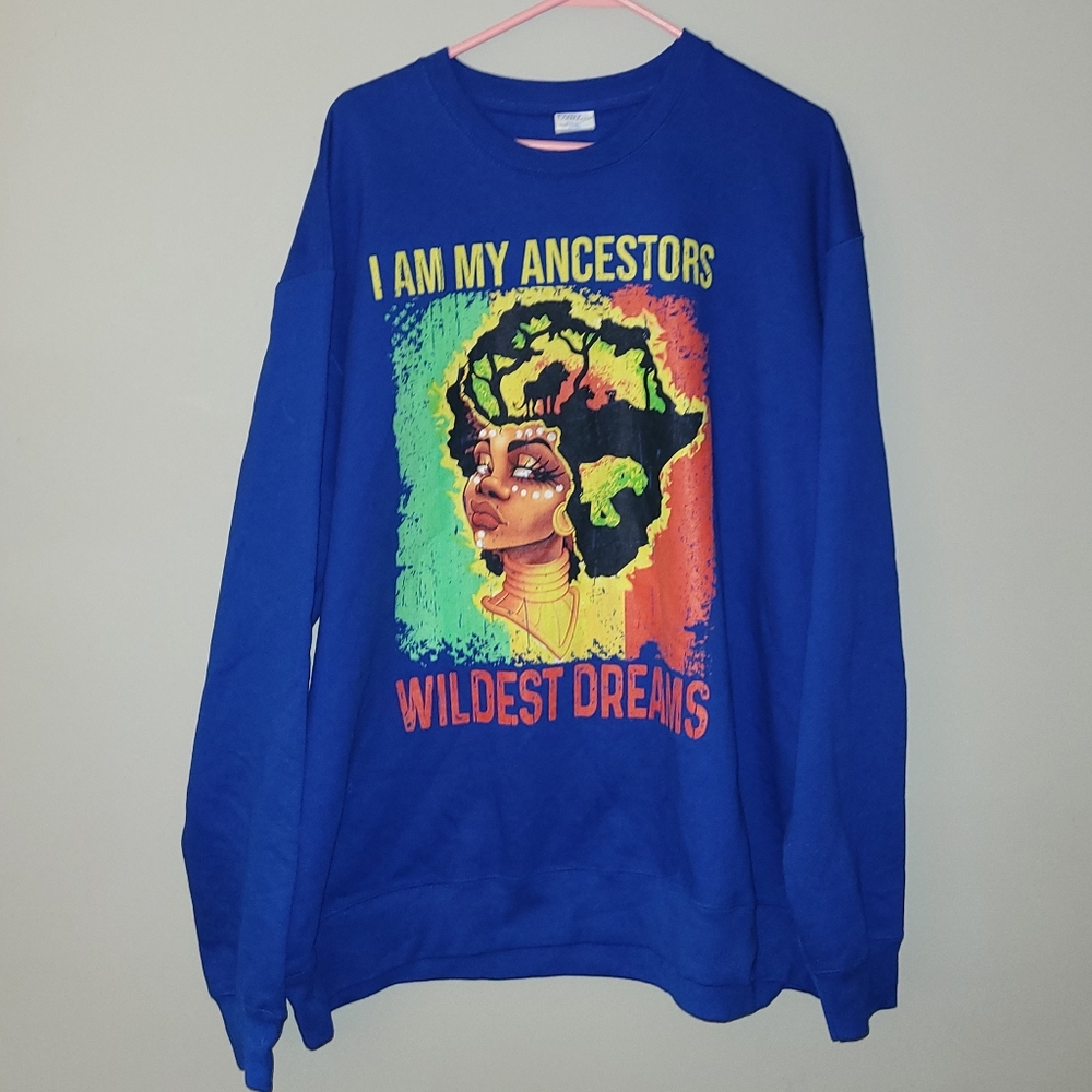New! "I AM MY ANCESTORS WILDEST DREAM" Sweatshirt - Picture 6 of 6